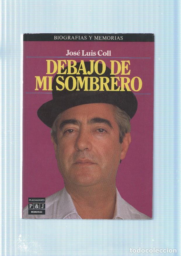 Libros: Debajo de mi sombrero - Jose Luis Coll - Foto 1