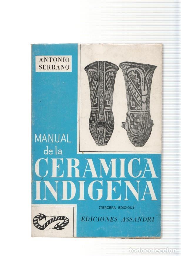 Libros: Manual de Ceramica Indigena - Antonio Serrano - Foto 1