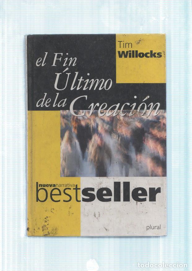 Libros: El Fin Ultimo de la Creacion - Tim Willocks - Foto 1