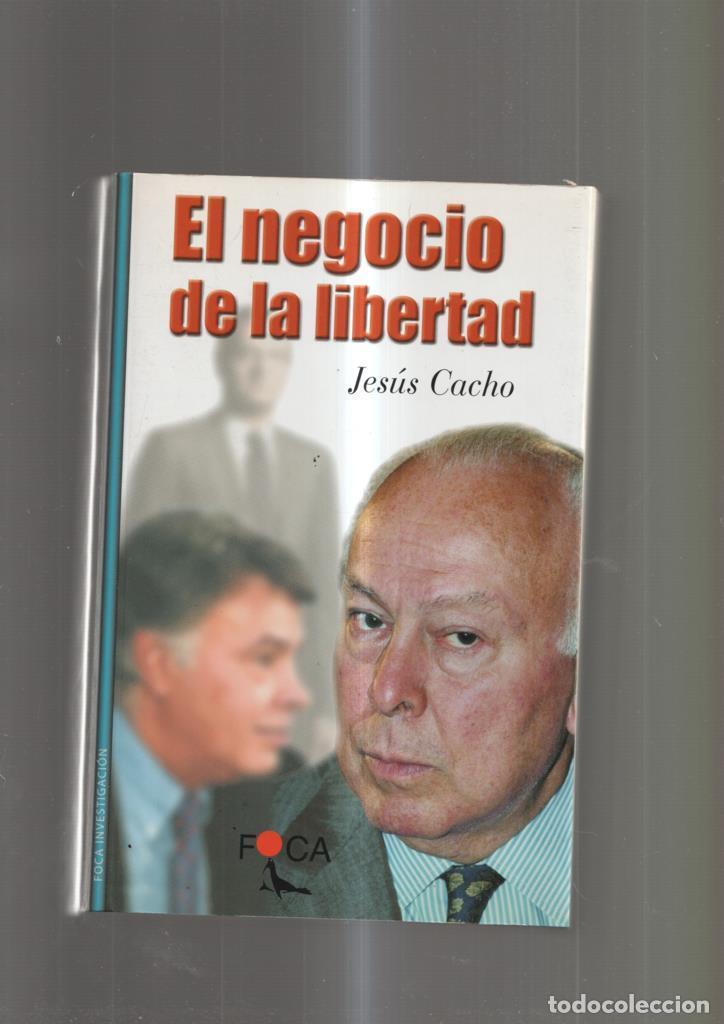 Libros: El negocio de la libertad - Jesus Cacho - Foto 1