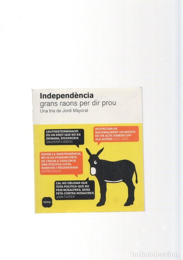 Libros: Independencia. Grans raons per dir prou - varios - Foto 1