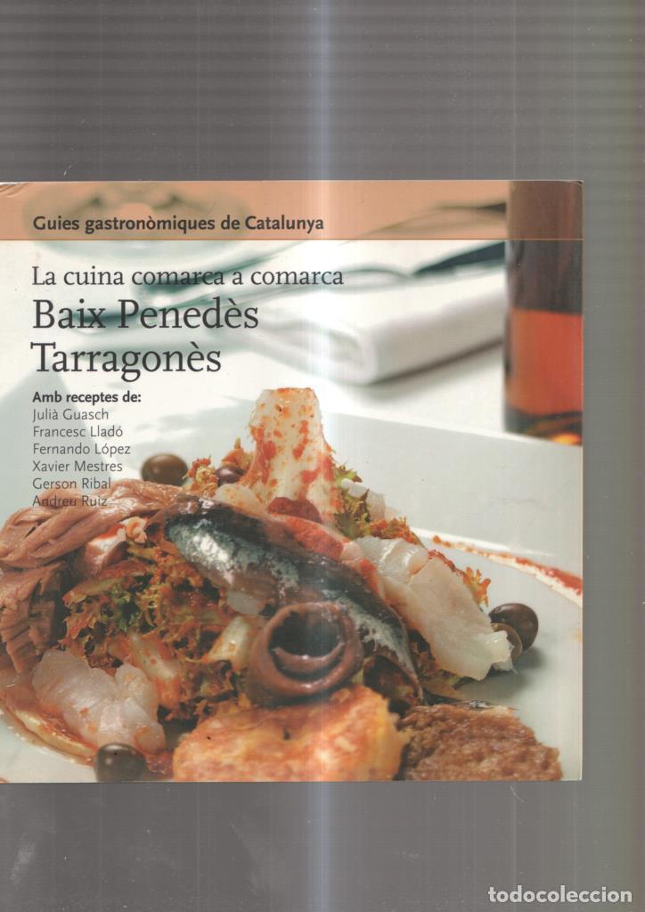 Libros: La cuina comarca a comarca: Baix Penedes, Tarragones - varios - Foto 1