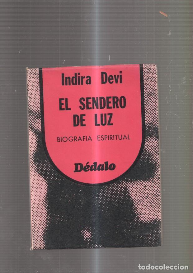 Libros: El sendero de luz. Biografia espiritual - Indira Devi - Foto 1
