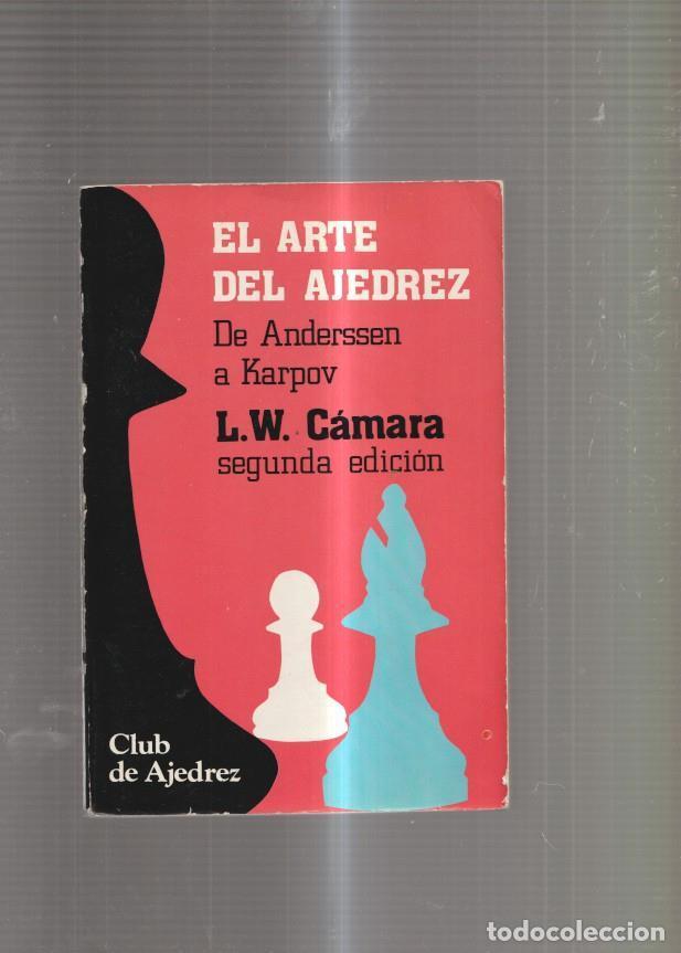 Libros: El arte del Ajedrez. De Anderssen a Karpov - L.W. Camara - Foto 1