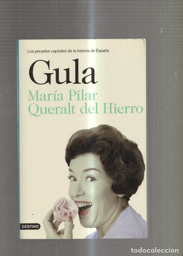 Libri di seconda mano: Gula. Los pecados capitales de la historia de Espa&ntilde;a - Maria Pilar Queralt del Hierro
