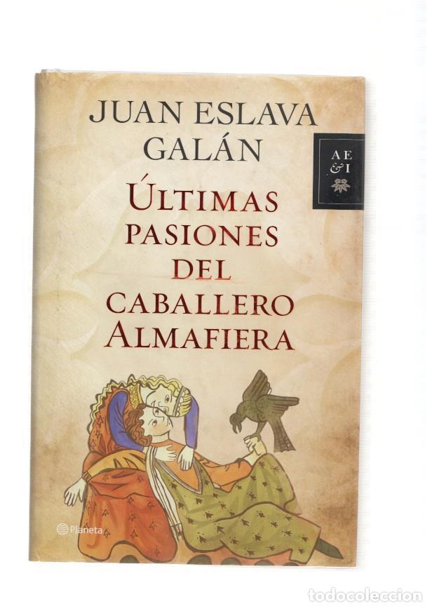 B&uuml;cher: Ultimas pasiones del Caballero Almafiera - Juan Eslava Galan