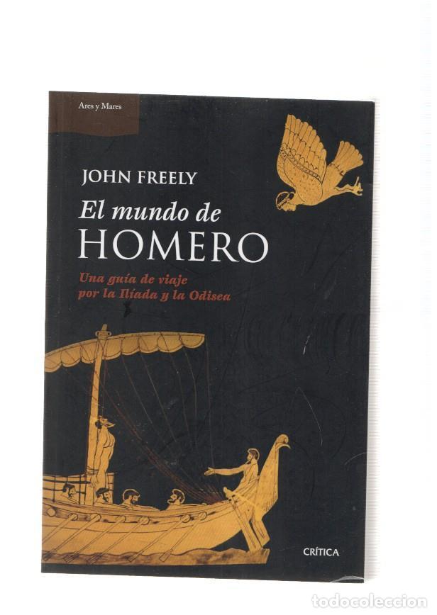 Libros: El Mundo de Homero. Una guia de viaje por la Iliada y la Odisea - John Freely
