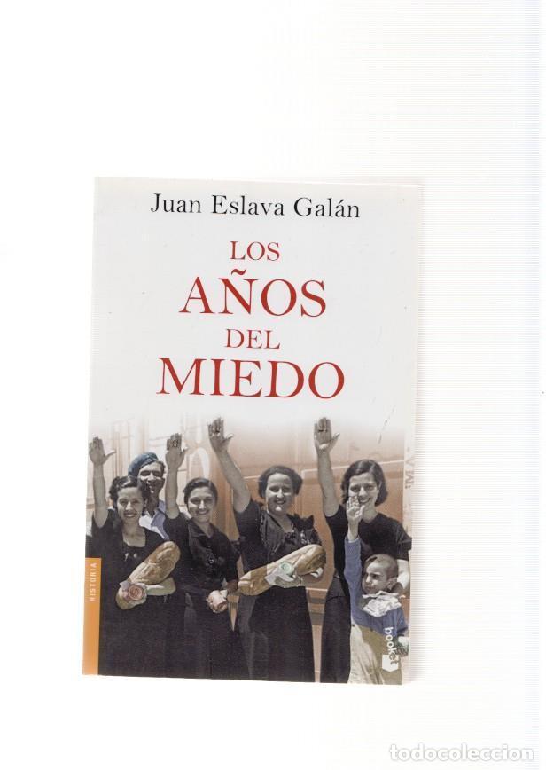 Libri di seconda mano: Los a&ntilde;os del miedo. La nueva Espa&ntilde;a ( 1939-1952 ) - Juan Eslava Galan