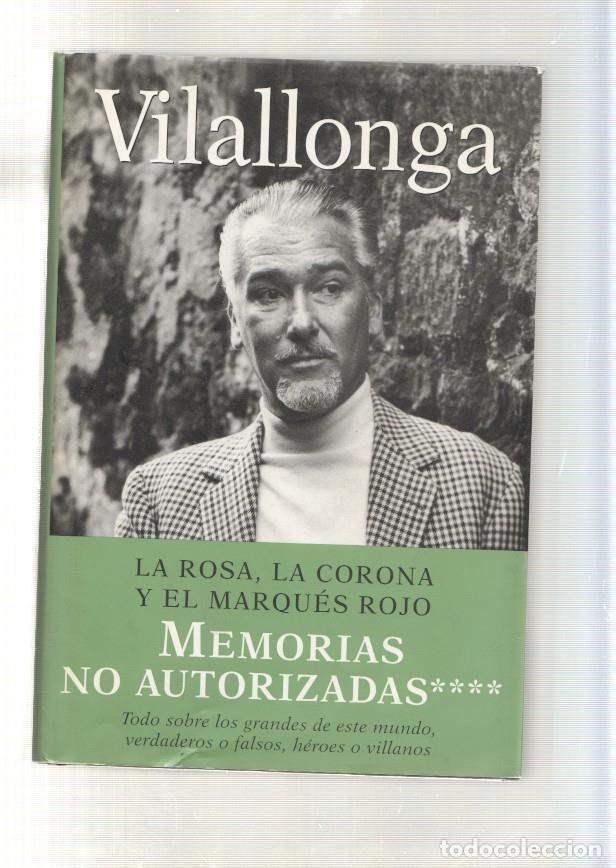 Libri di seconda mano: La rosa, la corona y el Marques Rojo. Memorias no autorizadas Vol. IV - Vilallonga