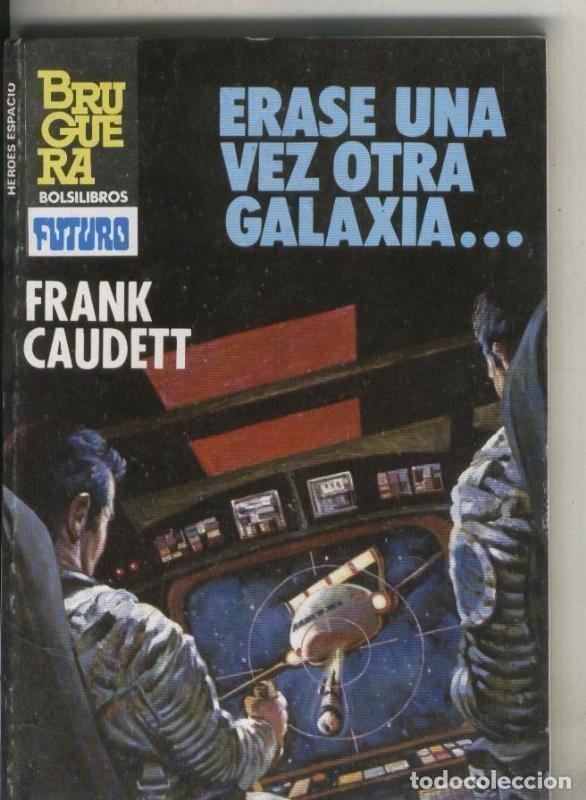 Libros: BOLSILIBRO: Heroes del espacio numero 203: Erase una vez otra galaxia - Frank Caudett