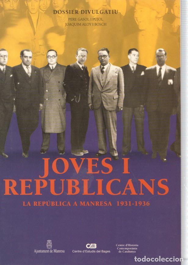 Libros: Joves i Republicans. La Republica a Manresa 1931-1936 - varios