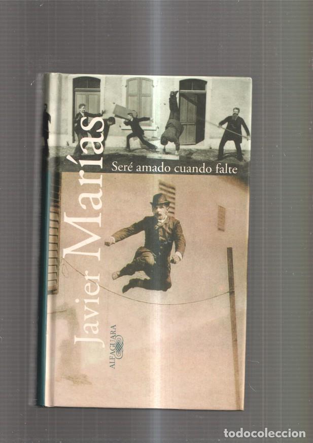 Libros: Sere amado cuando falte - Javier Marias