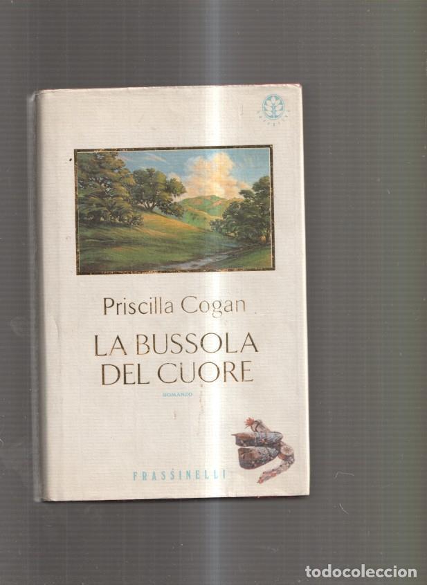 Libri di seconda mano: La Bussola del Cuore. Romanzo - Priscilla Cogan