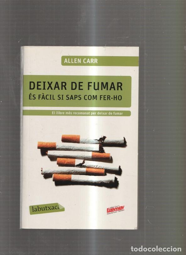 Libros: Deixar de fumar. Es facil si saps com fer-ho - Allen Carr - Foto 1
