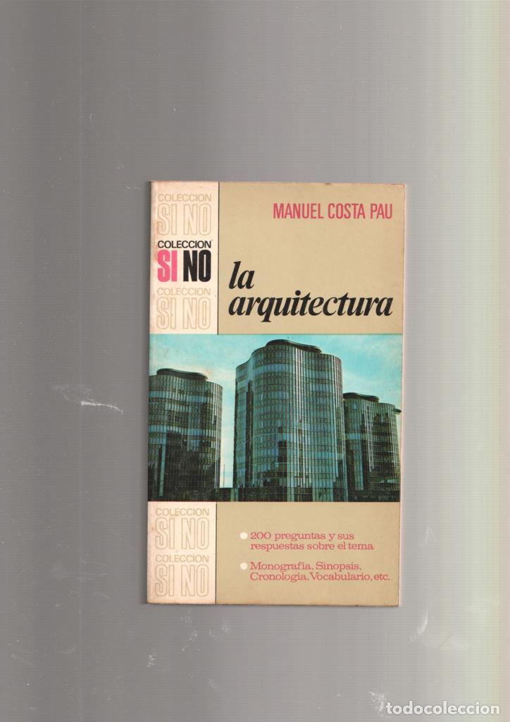 B&uuml;cher: Bruguera: Coleccion SI NO numero 12: La arquitectura - Manuel Costa Pau