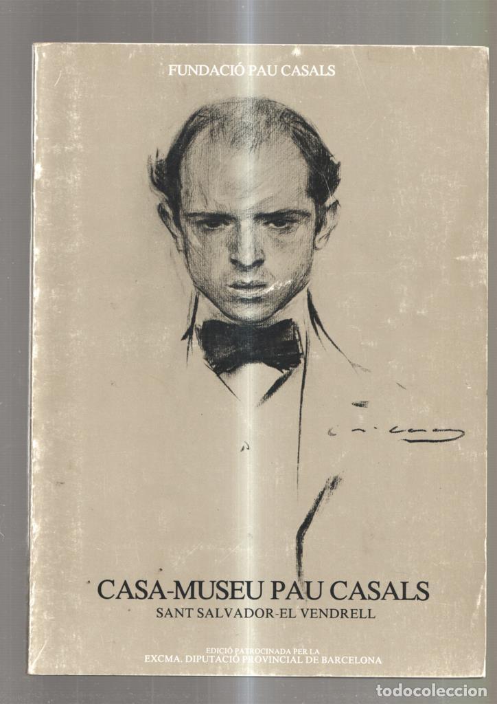 Libros: Cataleg Il'lustrat de la Casa Museu Pau Casals. Sant Salvador, El Vendrell - Pau Casals