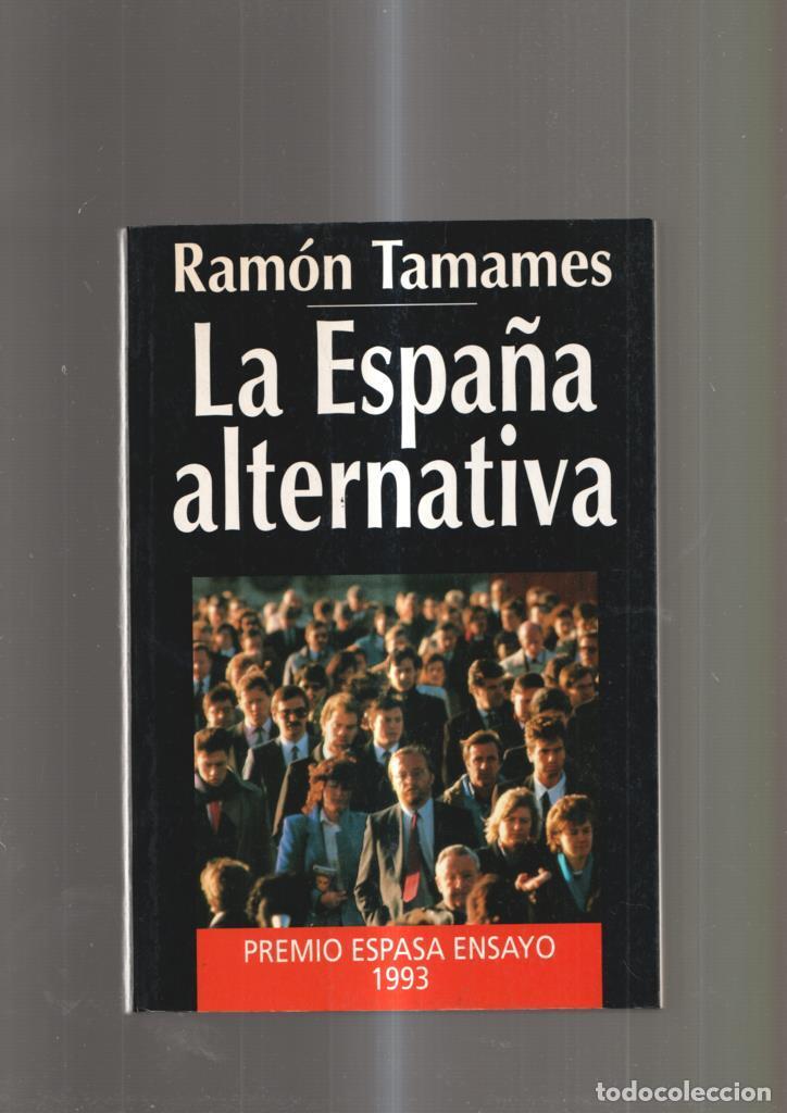Libros: La Espa&ntilde;a alternativa - Ramon Tamames - Foto 1