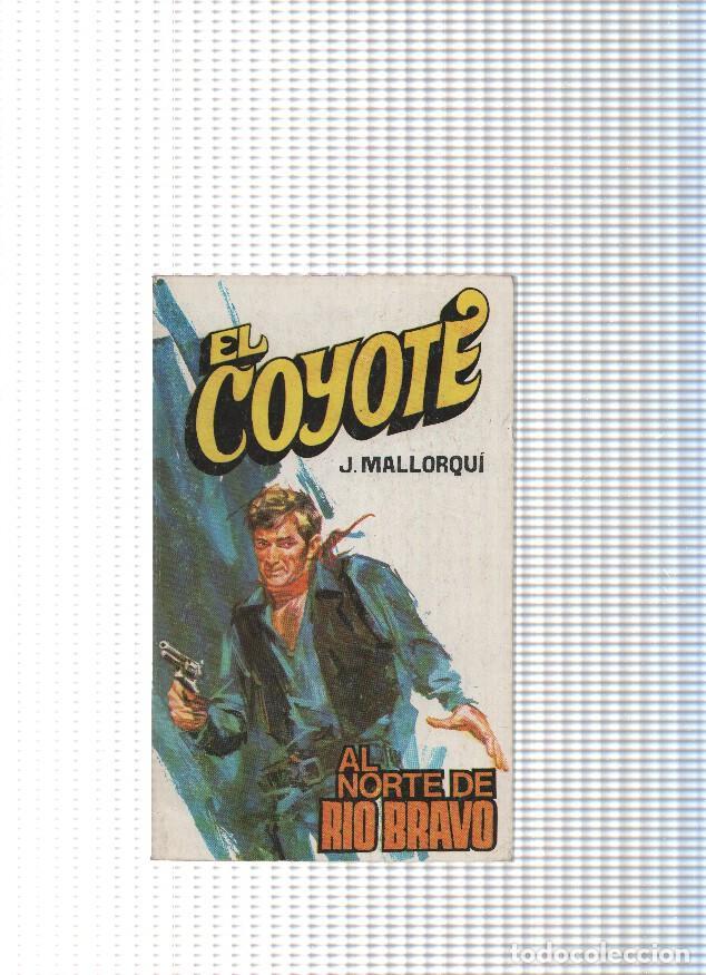 B&uuml;cher: Coleccion El Coyote de Editorial Favencia numero 143: Al norte de Rio Bravo - Jose Mallorqui
