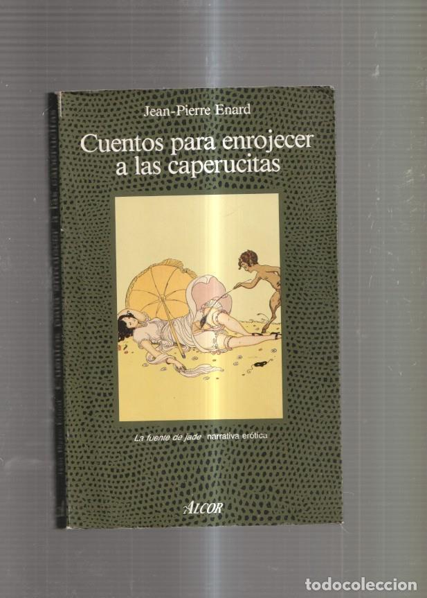 Libros: Cuentos para enrojecer a las caperucitas - Jean Pierre Enard - Foto 1
