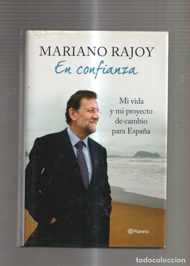 Libros: En confianza. Mi vida y mi poyecto de cambio para Espa&ntilde;a - Mariano Rajoy