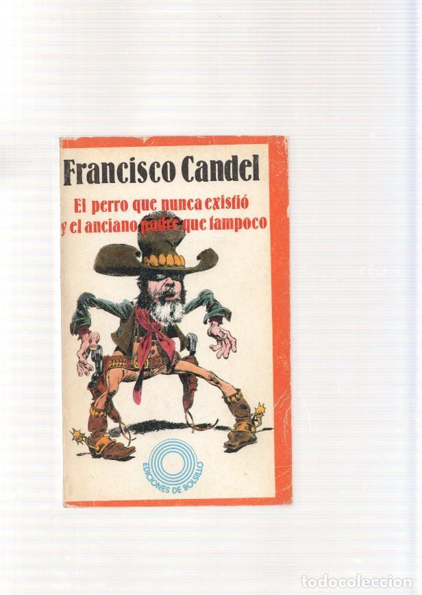 Libros: El perro que nunca existio y el anciano padre que tampoco - Francisco Candel - Foto 1