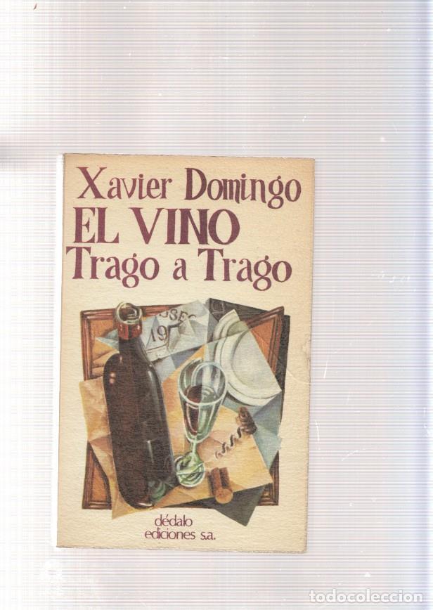Libros: El vino. Trago a trago - Xavier Domingo - Foto 1
