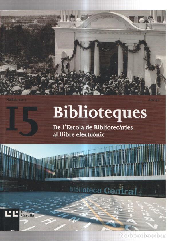 Libri di seconda mano: Nadala 2015, tomo 15: Biblioteques De l'escola de bibliotecaries al llibre electronic - varios