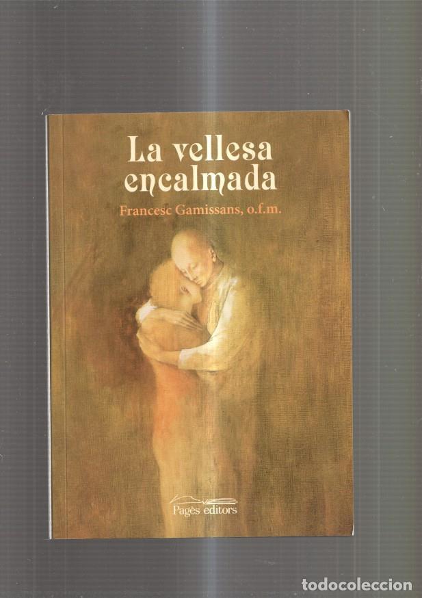 Libros: La vellesa encalmada - Francesc Gamissans - Foto 1