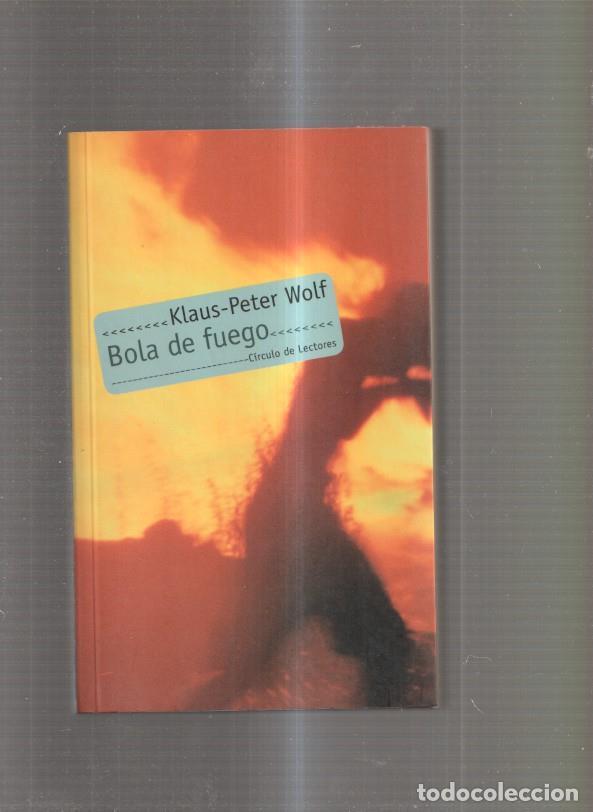 Libros: Bola de fuego - Klaus Peter Wolf - Foto 1