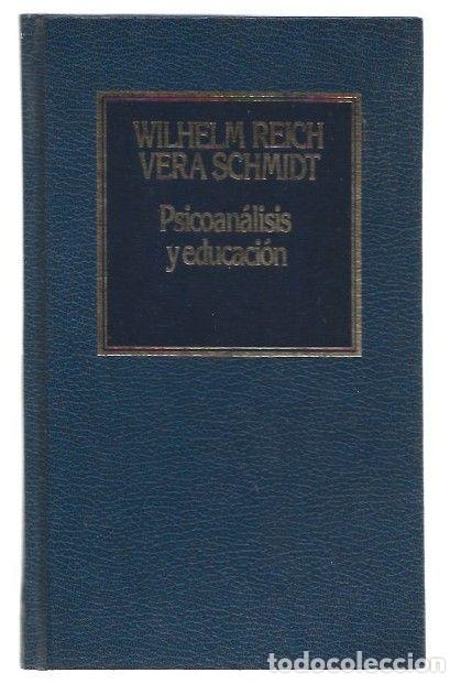 Libros: PSICOANALISIS Y EDUCACION - REICH, WILHELM Y VERA SCHMIDT - Foto 1