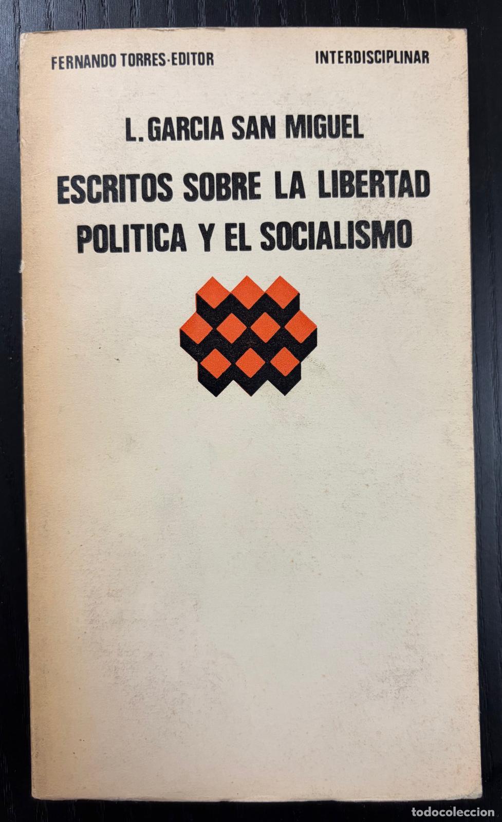 Libros: ESCRITOS SOBRE LA LIBERTAD POL&Iacute;TICA Y EL SOCIALISMO - GARC&Iacute;A SAN MIGUEL, L.