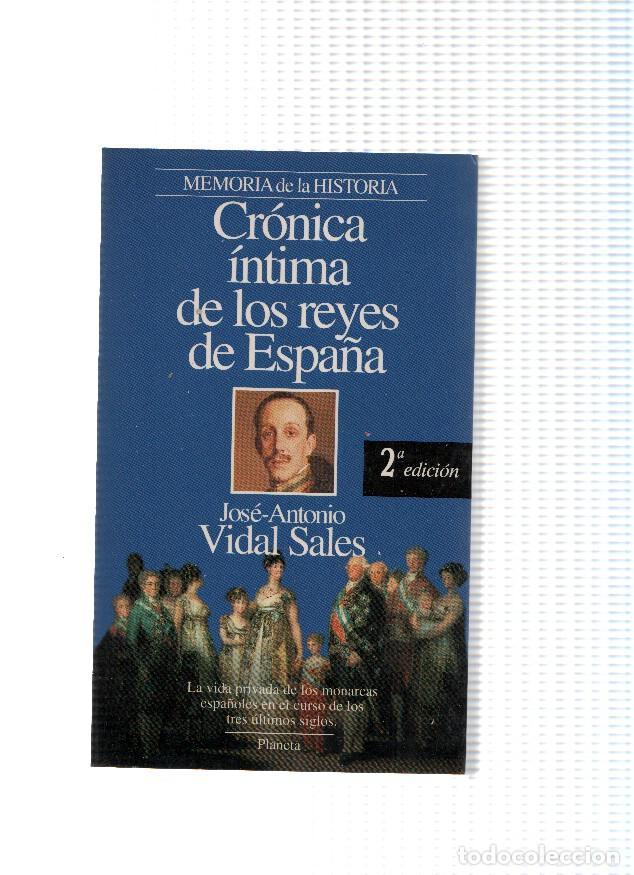 Libri di seconda mano: Memoria de la historia: Cronica intima de los reyes de Espa&ntilde;a - Jose Antonio Vidal Sales