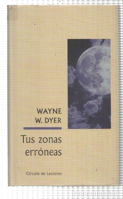 Libros: Circulo de Lectores: Tus Zonas Erroneas - Wayne W. Dyer - Foto 2