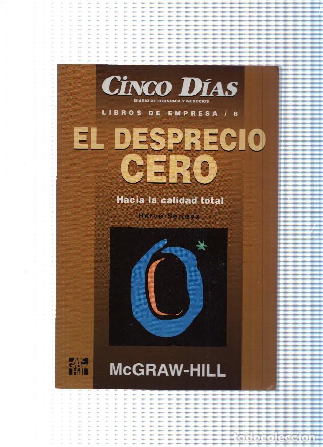 Libri di seconda mano: Libros de Empresa, 06: El desprecio Cero. Hacia la calidad total - Herve Serieyx