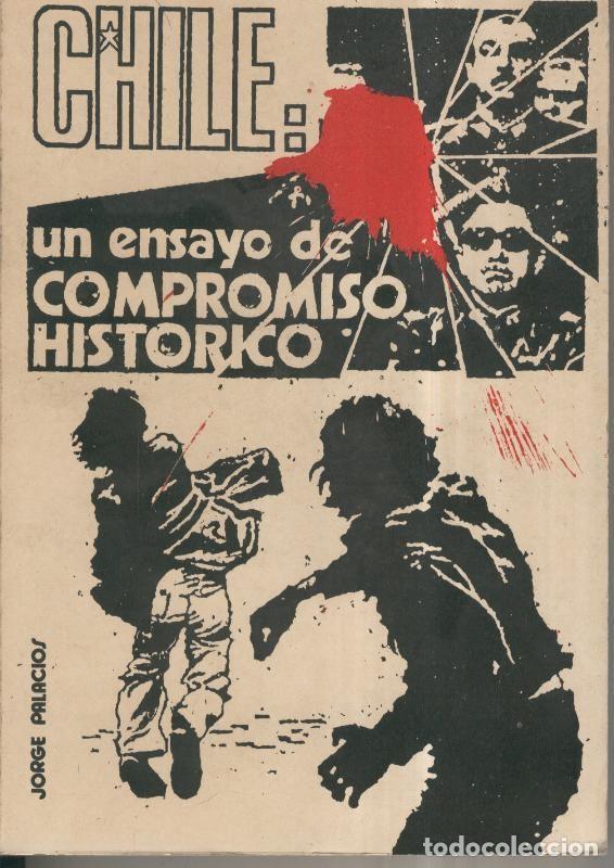 Libri di seconda mano: Chile: Un ensayo de compromiso historico - Jorge Palacios