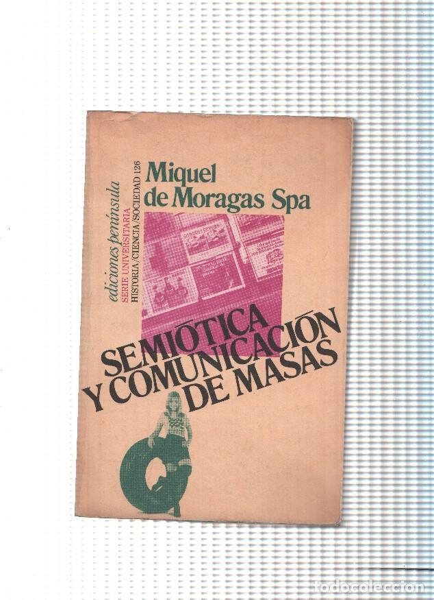 Libros: Semiotica y comunicacion de masas - Miquel de Moragas Spa - Foto 1