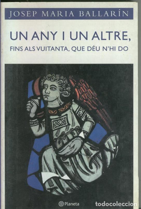 Libri di seconda mano: Un any i un altre, fins als vuitanta, que deu n hi do - Josep Maria Ballarin