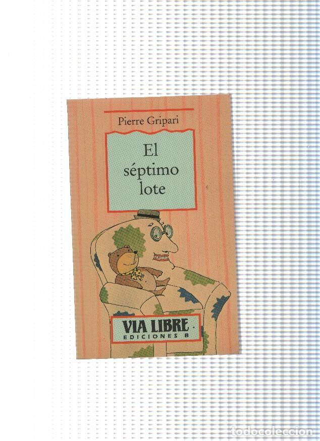 Libros: Via Libre numero 17: El septimo lote - Pierre Gripari - Foto 1