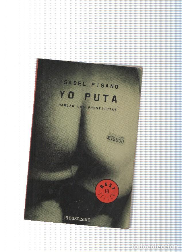 Libros: Yo Puta. Hablan las prostitutas - Isabel Pisano - Foto 1