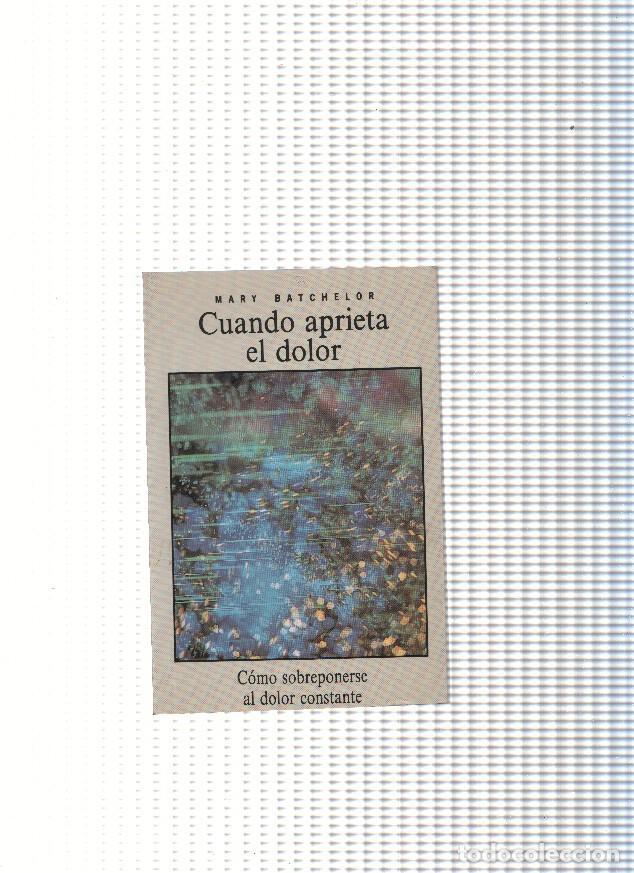Libri di seconda mano: Cuando aprieta el dolor: como sobreponerse al dolor constante - Mary Batchelor