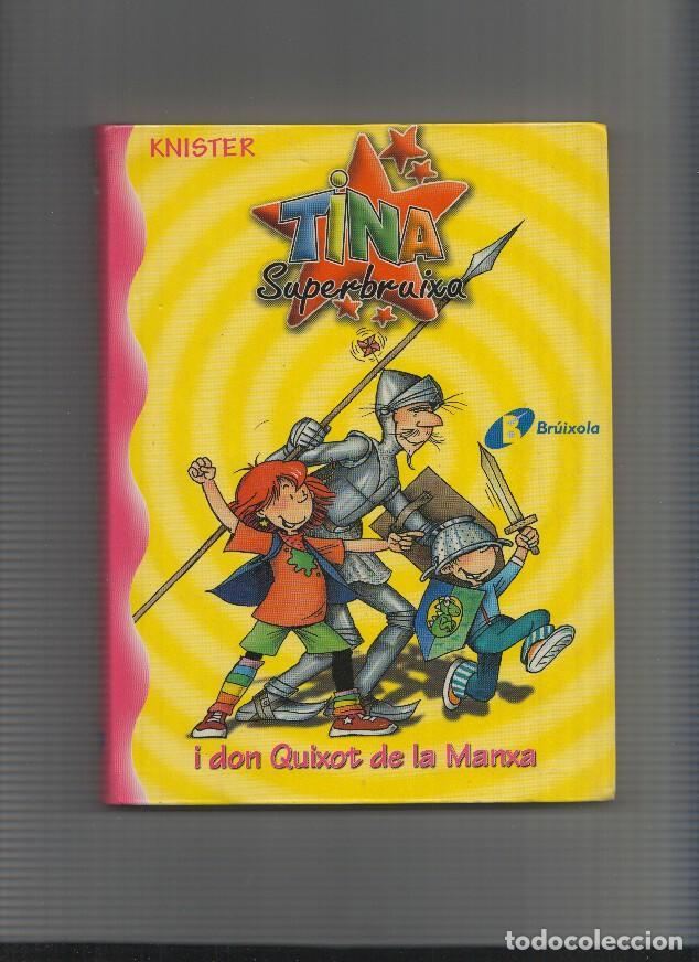 Libros: Tina superbruixa numero 12 i Don Quixot de la Manxa - Knister