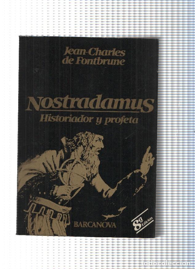 B&uuml;cher: Nostradamus: historiador y profeta - Jean Charles de Fontbrune