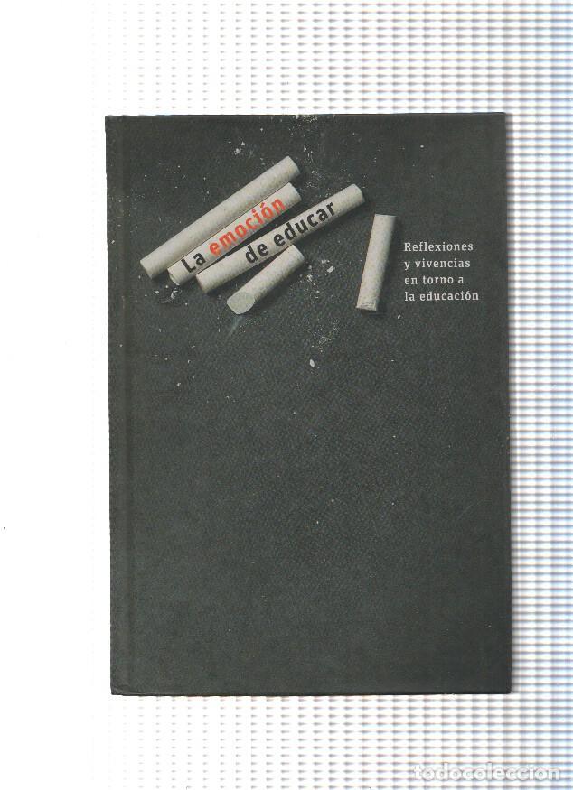 Libros: La emocion de educar.Reflexiones y vivencias en torno a la educacion - varios - Foto 1