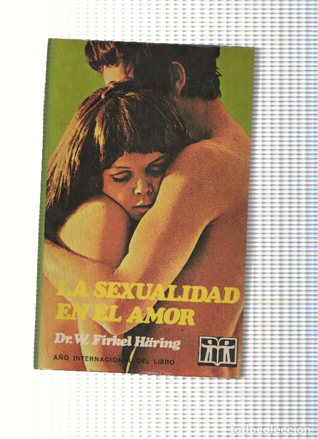 Libros: La sexualidad en el amor - Dr. W. Firkel Haring