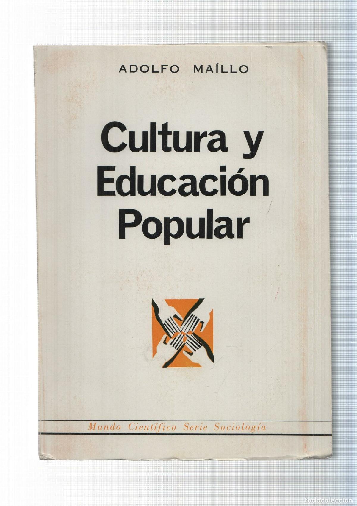 Libri di seconda mano: Mundo cientifico, serie Sociologia: Cultura y Educacion Popular - Adolfo Maillo