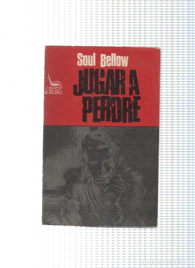 Libros: Coleccion El Balanci numero 63: Jugar a perdre - Saol Bellow - Foto 1