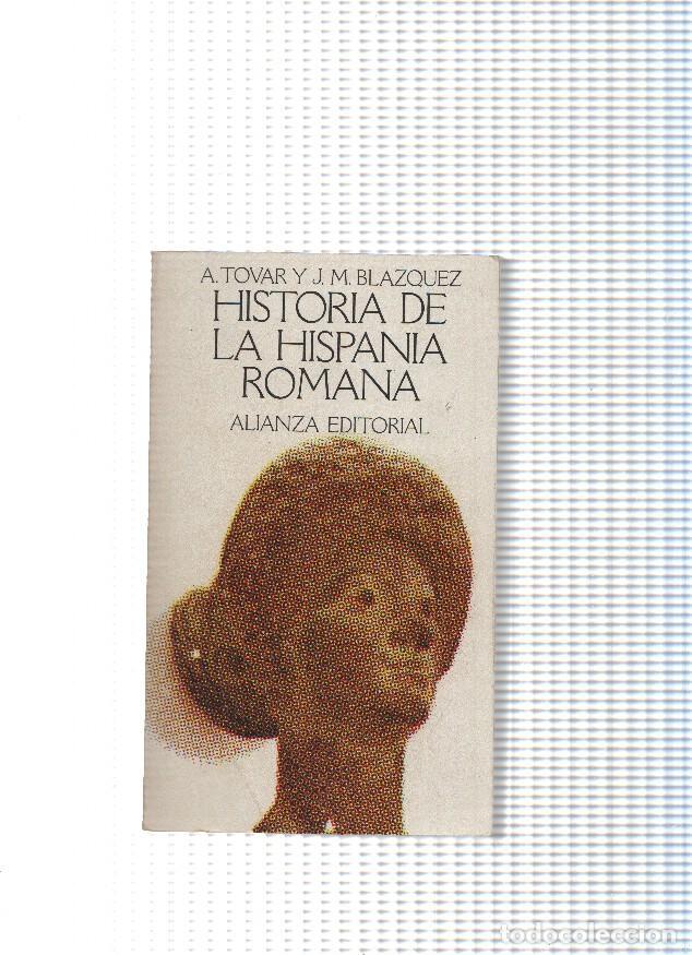 Livres: El libro de bolsillo num. 565: Historia de La Hispania Romana - A. Tovar y J.M. Blazquez