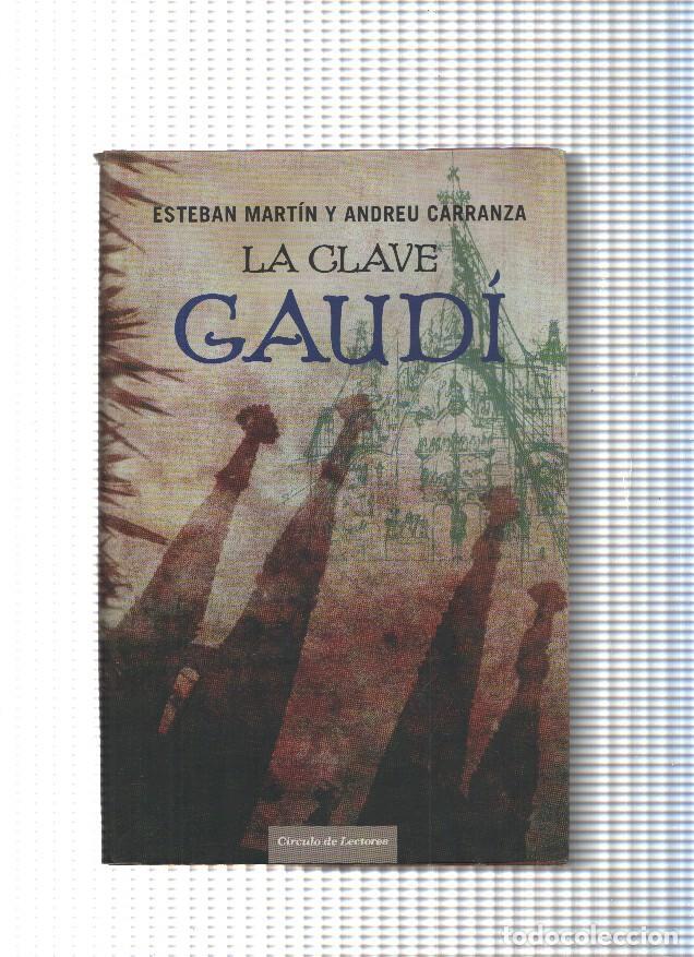 Libros: La clave Gaudi - Esteban Martin y Andreu Carranza