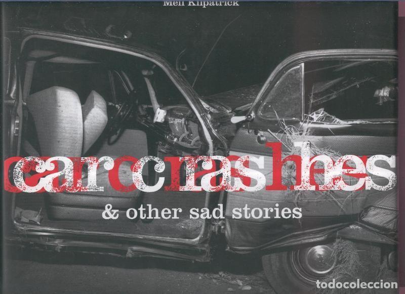 Libri di seconda mano: Car Cras Hes& other sad stories - Mell Kilpatrick