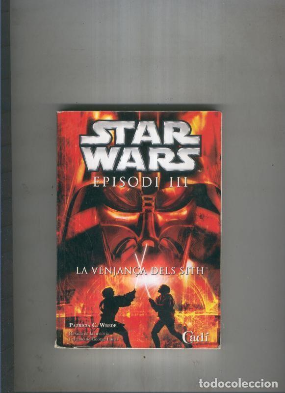 Libros: Star Wars Episodio III: La venJan&ccedil;a dels Sith - Patricia C. Wrede